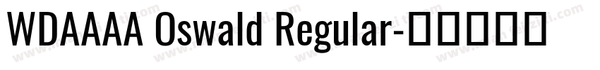 WDAAAA Oswald Regular字体转换